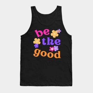 Be the Good Positive Vibes Tank Top